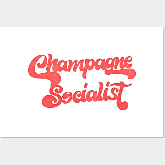 Champagne Socialist /// Retro Humorous Socialism Design Wall Art by DankFutura